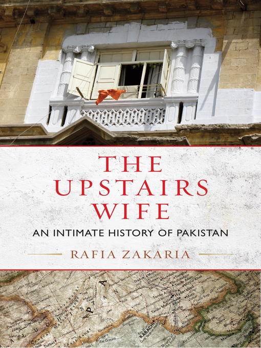 Title details for The Upstairs Wife by Rafia Zakaria - Available